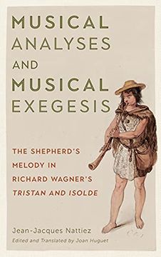 portada Musical Analyses and Musical Exegesis: The Shepherd'S Melody in Richard Wagner'S Tristan and Isolde (Eastman Studies in Music)
