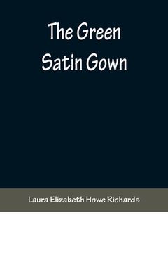 portada The Green Satin Gown (en Inglés)