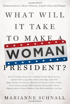 portada What Will It Take to Make A Woman President?: Conversations About Women, Leadership and Power