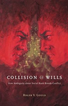 portada Collision of Wills: How Ambiguity About Social Rank Breeds Conflict (en Inglés)