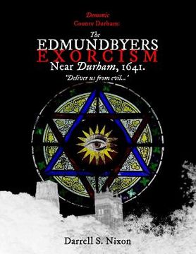 portada Demonic County Durham: The Edmundbyers Exorcism near Durham, 1641: 'Deliver us from evil...' (en Inglés)