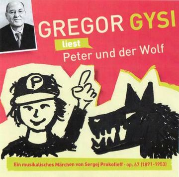 portada Gregor Gysi Liest Peter und der Wolf: Ein Musikalisches Märchen