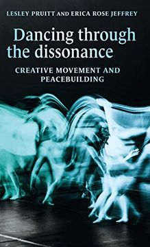 portada Dancing Through the Dissonance: Creative Movement and Peacebuilding (en Inglés)