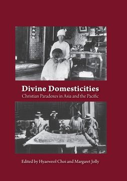 portada Divine Domesticities: Christian Paradoxes in Asia and the Pacific (en Inglés)