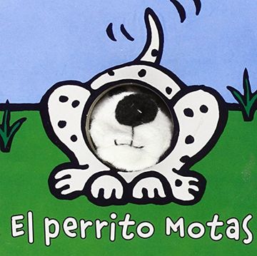 portada El Perrito Motas (Castellano - a Partir de 0 Años - Manipulativos (Libros Para Tocar y Jugar), Pop-Ups - Librodedos) (in Spanish)