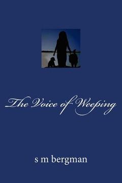 portada The Voice of Weeping (in English)