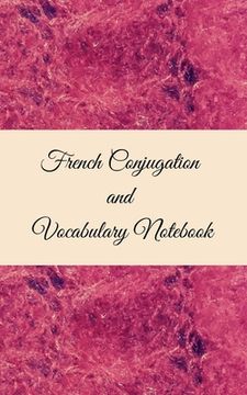 portada French Conjugation and Vocabulary Notebook: Blank 2 Sections (Conjugation and Vocabulary) Notebook 