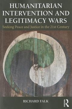 portada seeking peace and justice in the 21st century: humanitarian intervention, responsibility to protect, and legitimacy wars (en Inglés)