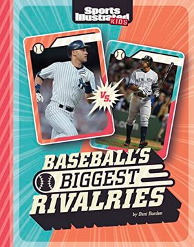 portada Baseball's Biggest Rivalries (Sports Illustrated Kids: Great Sports Rivalries) (in English)