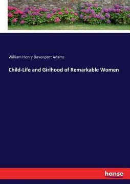 portada Child-Life and Girlhood of Remarkable Women (en Inglés)