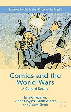 portada Comics and the World Wars: A Cultural Record (Palgrave Studies in the History of the Media)