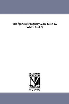 portada the spirit of prophecy ... by ellen g. white vol. 3 (in English)