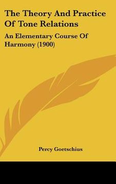 portada the theory and practice of tone relations: an elementary course of harmony (1900)
