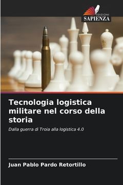 portada Tecnologia logistica militare nel corso della storia (en Italiano)