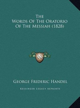 portada the words of the oratorio of the messiah (1828) the words of the oratorio of the messiah (1828) (in English)