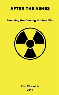 portada After The Ashes: Surviving The Coming Nuclear War