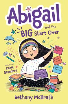 portada Abigail and the Big Start Over: Switch Schools. Make Friends. Fix All the Mess! (en Inglés)