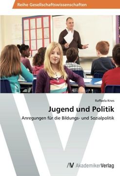 portada Jugend und Politik: Anregungen für die Bildungs- und Sozialpolitik