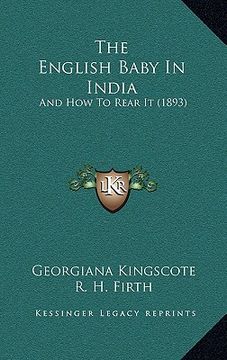 portada the english baby in india: and how to rear it (1893) (in English)