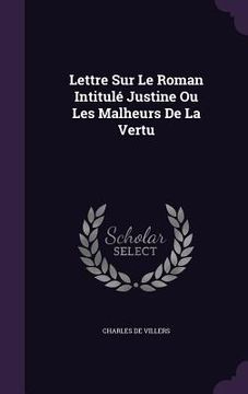 portada Lettre Sur Le Roman Intitulé Justine Ou Les Malheurs De La Vertu (en Inglés)