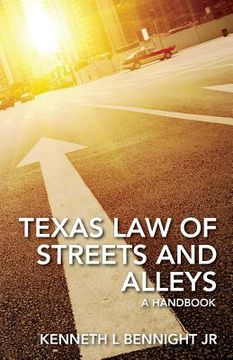 portada Texas Law of Streets and Alleys: A Handbook (en Inglés)