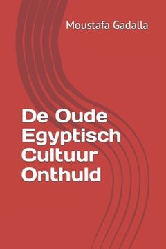 portada De Oude Egyptisch Cultuur Onthuld