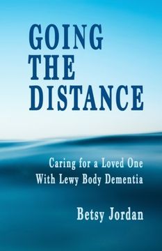 portada Going the Distance: Caring for a Loved One with Lewy Body Dementia (in English)