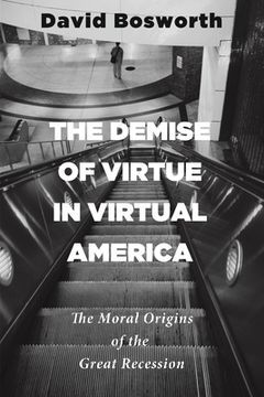 portada The Demise of Virtue in Virtual America (en Inglés)