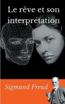 portada Le rêve et son interprétation: un essai de Sigmund Freud sur l'interprétation des rêves (en Francés)