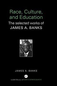 portada race, culture and education: the selected works of james a. banks (in English)