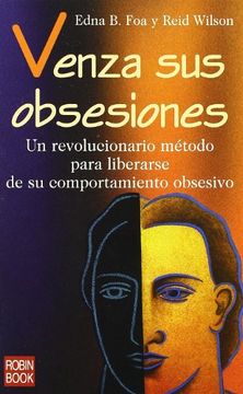 portada Venza sus Obsesiones: Un Revolucionario Método Para Liberarse de su Comportamiento Obsesivo. (Exitos Autoayuda) (in Spanish)