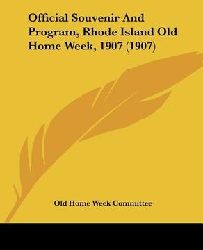portada official souvenir and program, rhode island old home week, 1907 (1907) (en Inglés)