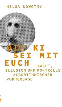 portada Die ki sei mit Euch: Macht, Illusion und Kontrolle Algorithmischer Vorhersage (in German)
