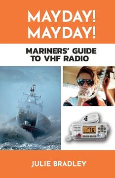 portada MAYDAY! MAYDAY! Mariners' Guide to VHF Radio (in English)