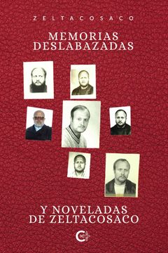portada Memorias Deslabazadas y Noveladas de Zeltacosaco (in Spanish)