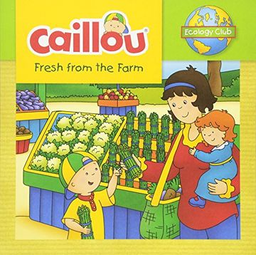 portada Caillou: Fresh From the Farm: Ecology Club (in English)