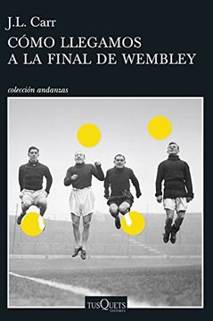 portada Cómo llegamos a la final de Wembley (in Spanish)