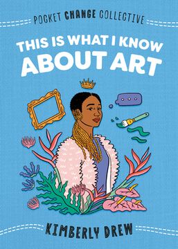 portada This is What i Know About art (Pocket Change Collective) (in English)