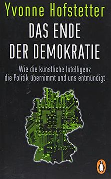 portada Das Ende der Demokratie: Wie die Künstliche Intelligenz die Politik Übernimmt und uns Entmündigt (in German)