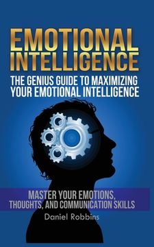 portada Emotional Intelligence: The Genius Guide To Maximizing Your Emotional Intelligence 