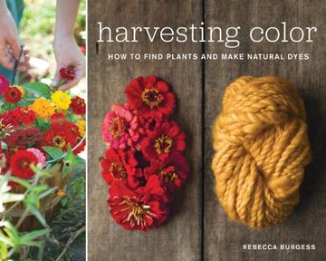 portada Harvesting Color: How to Find Plants and Make Natural Dyes (en Inglés)