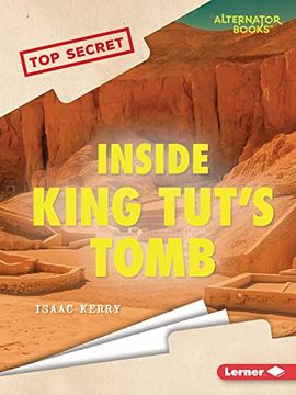portada Inside King Tut's Tomb (Top Secret (Alternator Books ®)) (en Inglés)