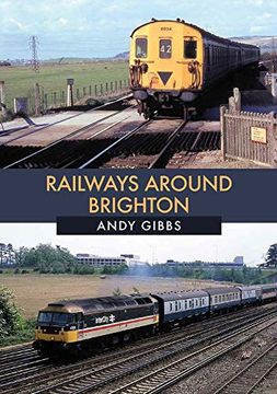 portada Railways Around Brighton in the 1970s and 1980s