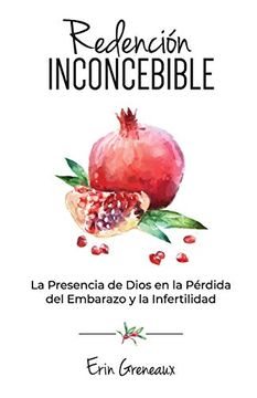 portada Redención Inconcebible: La Presencia de Dios en la Pérdida del Embarazo y la Infertilidad