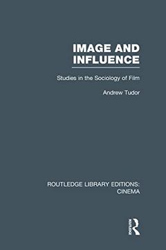 portada Image and Influence: Studies in the Sociology of Film (en Inglés)