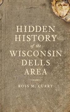 portada Hidden History of the Wisconsin Dells Area (en Inglés)