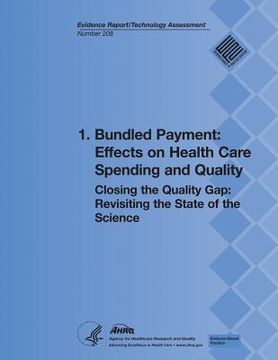 portada 1. Bundled Payment: Effects on Health Care Spending and Quality: Closing the Quality Gap: Revisiting the State of the Science (Evidence Re (en Inglés)