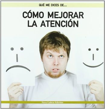 portada QUE ME DICEN DE COMO MEJORAR LA ATENCION (in Spanish)