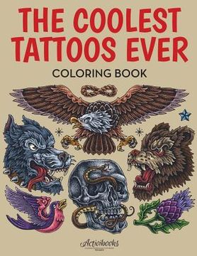 portada The Coolest Tattoos Ever Coloring Book (en Inglés)