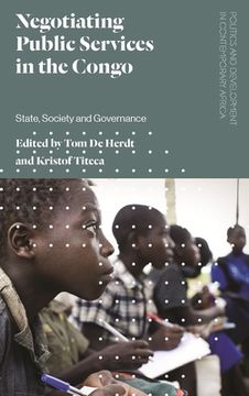 portada Negotiating Public Services in the Congo: State, Society and Governance (en Inglés)